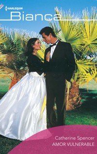 Amor vulnerable - Catherine Spencer - E-Book