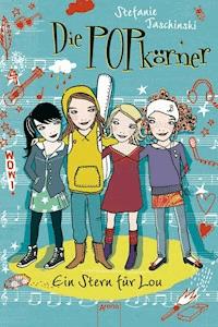 Die POPkörner (1). Ein Stern für Lou - Stefanie Taschinski - E-Book