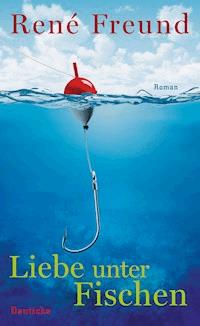 Liebe unter Fischen - René Freund - E-Book