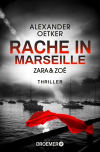 Zara und Zoë - Rache in Marseille - Alexander Oetker - E-Book