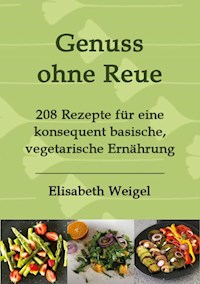 Genuss ohne Reue - Elisabeth Weigel - E-Book