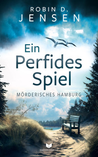Ein perfides Spiel - Robin D. Jensen - E-Book