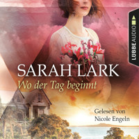 Wo der Tag beginnt (Gekürzt) - Sarah Lark - Hörbuch