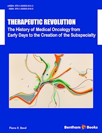 Therapeutic Revolution: The History of Medical Oncology from Early Days to the Creation of the Subspecialty - Pierre R. Band - E-Book