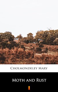 Moth and Rust - Mary Cholmondeley - E-Book