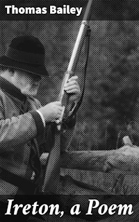 Ireton, a Poem - Thomas Bailey - E-Book