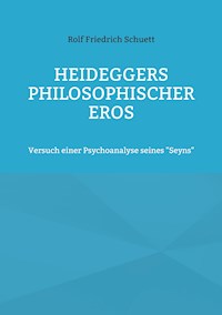 Heideggers philosophischer Eros - Rolf Friedrich Schuett - E-Book