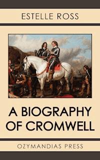 A Biography of Cromwell - Estelle Ross - E-Book