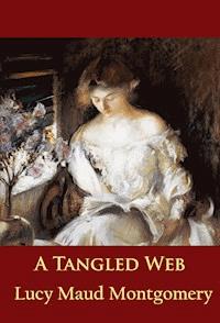 A Tangled Web - L.M. Montgomery - E-Book