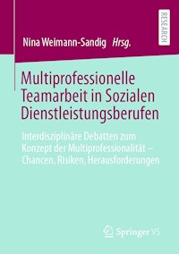 Multiprofessionelle Teamarbeit in Sozialen Dienstleistungsberufen - - E-Book