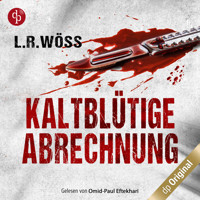 Kaltblütige Abrechnung - Wakolbinger und Panzenböck ermitteln, Band 1 (Ungekürzt) - L.R. Wöss - Hörbuch