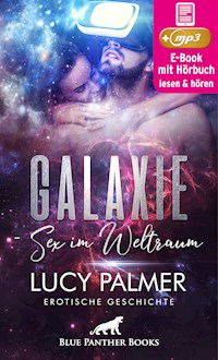 Galaxie - Sex im Weltraum | Erotik Audio Story | Erotisches Hörbuch - Lucy Palmer - E-Book