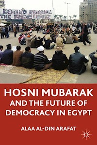 Hosni Mubarak and the Future of Democracy in Egypt - A. - E-Book