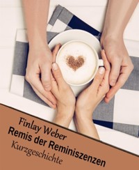 Remis der Reminiszenzen - Finlay Weber - kostenlos E-Book