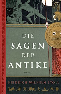 Die Sagen der Antike - Heinrich Wilhelm Stoll - E-Book