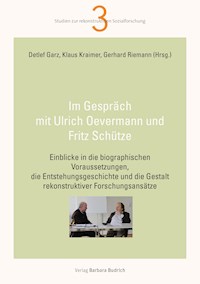 Im Gespräch mit Ulrich Oevermann und Fritz Schütze -  - E-Book