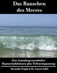 Das Rauschen des Meeres - Alexandra Wojak - E-Book