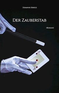 Der Zauberstab - Dominik Kriege - E-Book