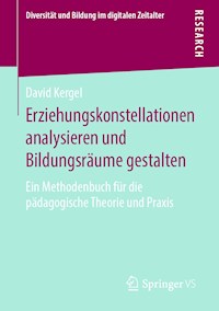 Erziehungskonstellationen analysieren und Bildungsräume gestalten - David Kergel - E-Book