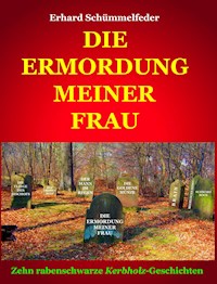 DIE ERMORDUNG MEINER FRAU - Erhard Schümmelfeder - E-Book