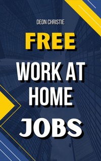 Free Work At Home Jobs - Deon Christie - E-Book
