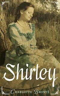 Shirley - Charlotte Bronte - E-Book