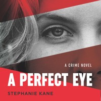 A Perfect Eye - Stephanie Kane - Hörbuch