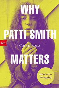 Why Patti Smith Matters - Caryn Rose - E-Book