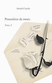 Poussières de roses - Anneh Cerola - E-Book