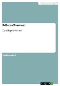 Das Baptisterium - Katharina Wagemann - E-Book