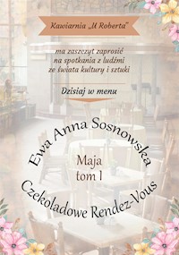 Czekoladowe Rendez-Vous - Ewa Anna Sosnowska - E-Book