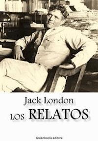 Los relatos - Jack  London - E-Book
