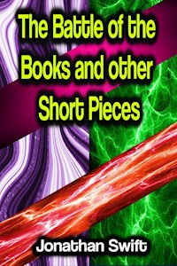 The Battle of the Books and other Short Pieces - Jonathan Swift - E-Book