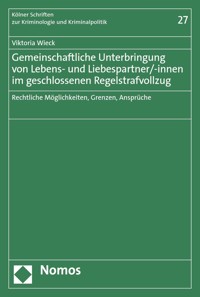Gemeinschaftliche Unterbringung von Lebens- und Liebespartner/-innen im geschlossenen Regelstrafvollzug - Viktoria Wieck - E-Book