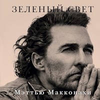 Зеленый свет - Мэттью Макконахи - Hörbuch
