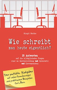 Wie schreibt man heute eigentlich? - Birgit Woitke - E-Book