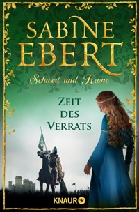 Schwert und Krone - Zeit des Verrats - Sabine Ebert - E-Book