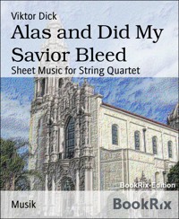 Alas and Did My Savior Bleed - Viktor Dick - E-Book