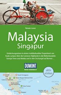 DuMont Reise-Handbuch Reiseführer Malaysia mit Singapur - Renate Loose - E-Book