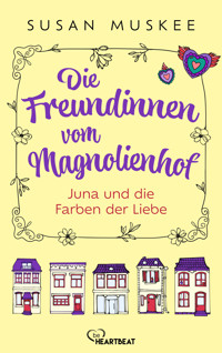Die Freundinnen vom Magnolienhof - Juna und die Farben der Liebe - Susan Muskee - E-Book