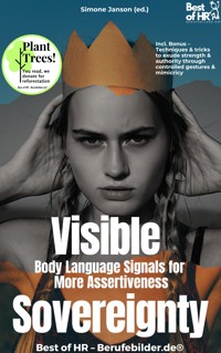 Visible Sovereignty – Body Language Signals for More Assertiveness - Simone Janson - E-Book