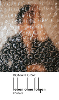 Leben ohne Folgen - Roman Graf - E-Book