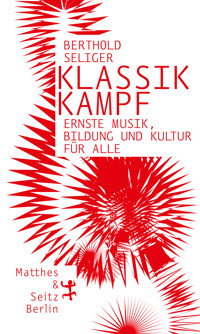 Klassikkampf - Berthold Seliger - E-Book