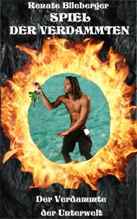 Spiel der Verdammten - Der Verdammte der Unterwelt - Blieberger Renate - E-Book