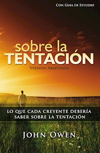 Sobre La Tentación, 2a ed. (abreviado) - con guía de estudio - John Owen - E-Book