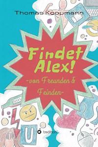 Findet Alex! - Thomas Koopmann - E-Book
