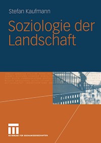 Soziologie der Landschaft - Stefan Kaufmann - E-Book