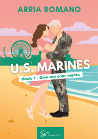 US. Marines Book 7 - Give me your nights - Romano Arria - E-Book