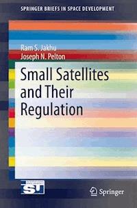 Small Satellites and Their Regulation - Ram S. Jakhu - E-Book