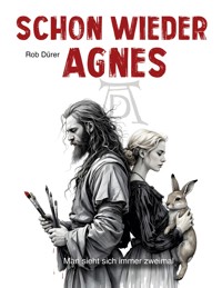 Schon wieder Agnes - Rob Dürer - E-Book